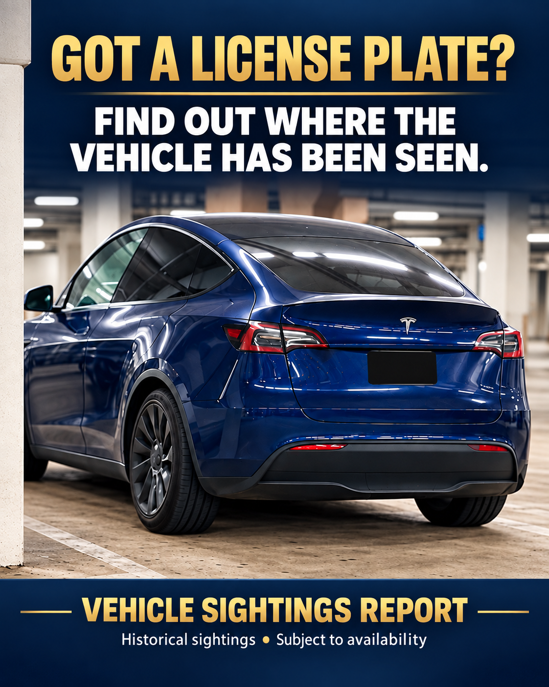 Got a license plate? Find out where the vehicle has been seen. Vehicle Sightings Report. Historical sightings, subject to availability.
